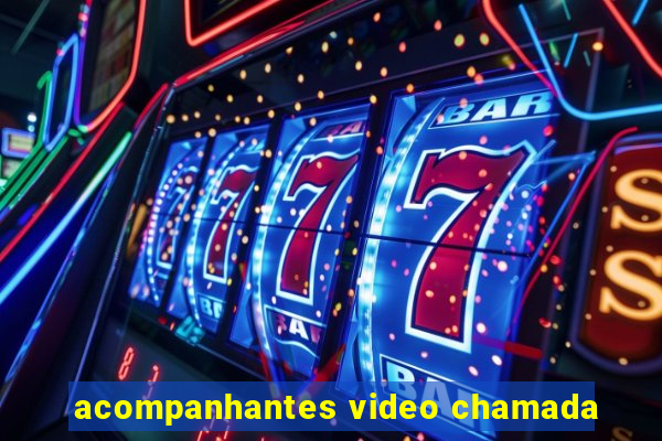 acompanhantes video chamada